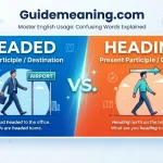 Headed vs. Heading