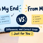 From My End or From My Side