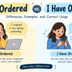 I Ordered vs. I Have Ordered