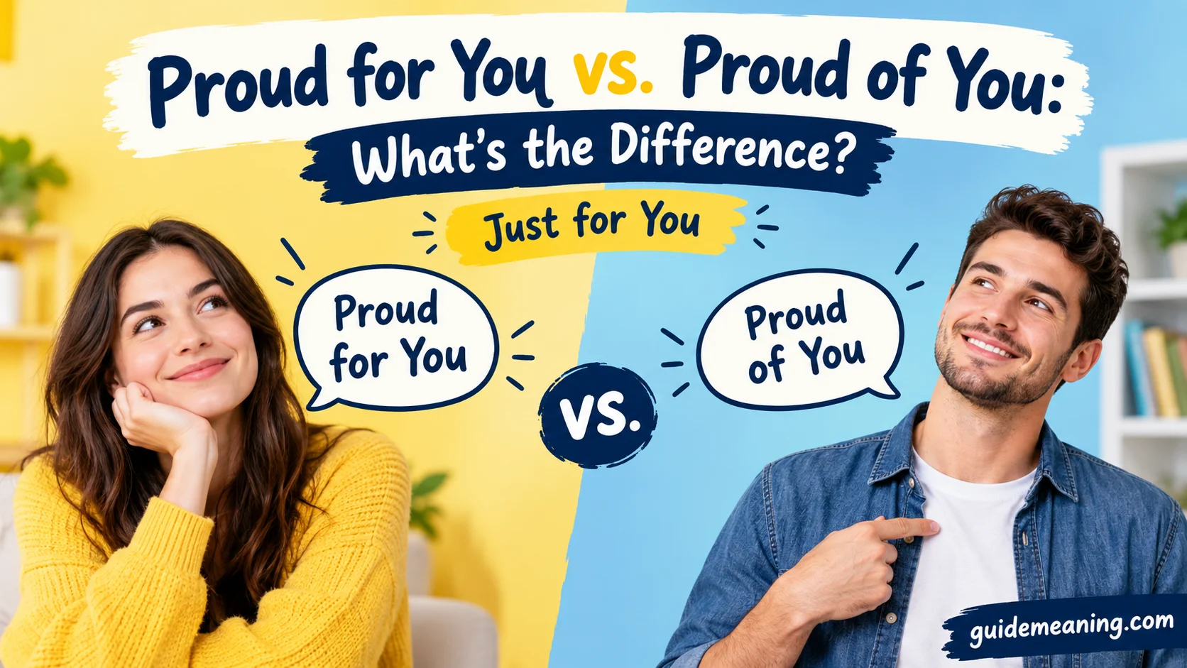 Proud for You vs. Proud of You